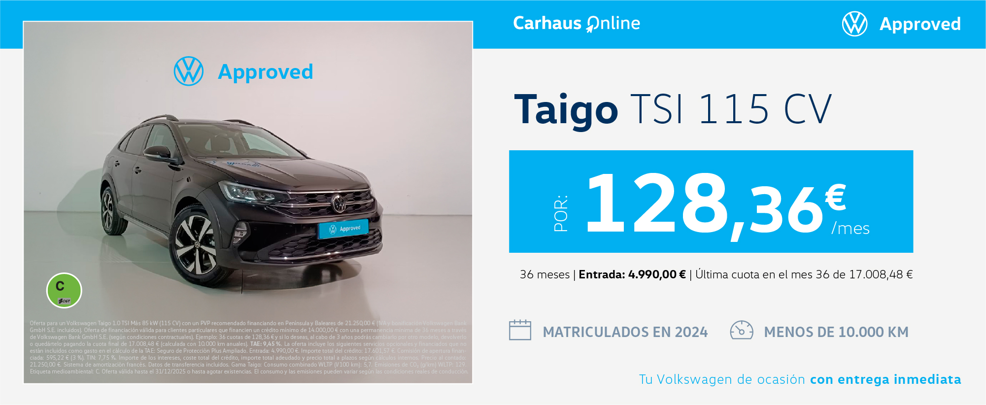 Así es, un Volkswagen Taigo TSI 115 CV desde solo 128,36€/mes, con estilo deportivo y toda la tecnología Volkswagen.